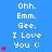 Blue background with white text "Ohh. Emm. Gee. I Love You :(" and red heart symbols in a pattern, showing animation changes