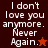 A pixelated text-based icon with white lettering on a split background of dark brown and orange, displaying the phrase "I don't love you anymore. Never Again." alongside star symbols.