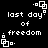 Black background with white pixelated text reading 'last day of freedom' and four identical white square-based symbols arranged in a circular pattern.