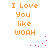 Pixelated orange text "I Love You like WOAH" appears in two vertical with red pixel dots scattered around on a white background