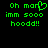 Green pixelated text on black background reads "Oh man" with a heart symbol replacing the 'a' in man, followed by "imm sooo hooood!!" in two lines.
