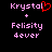 Pixelated text displays 'Krystal' with a red heart symbol replacing the 'l', 'Felisity', and 'dever' on a black background.