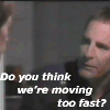 Four- shows a person with short light brown hair in a dark setting, with text overlay reading "Do you think we're moving too fast?" across all