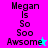 Four display 'Megan Is So Soo Awsome' text with pixelated fonts and star symbols on colored backgrounds