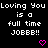 Pixelated text reads "Loving You Loving You is a full time JOBEBB!!" with two pink heart symbols on black background.