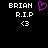 Pixelated text displays 'BRIAN R.I.P' with a purple heart symbol and '<3' emoticon on black background.