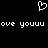 Black background with white pixelated heart symbol above repeated text 'ove youuu ove youuu' in lowercase letters.