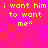 Pixelated text repeats across a of pink and red squares, with yellow text reading "i want him i want him to want me×" in two
