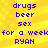 Yellow background with blue pixelated text listing 'drugs', 'beer', 'sex', 'for a week', and 'RYAN' in two identical vertical