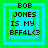 Four identical pixelated icons arranged in a , each displaying 'BOB JONES IS MY BFF4L<3' text within nested green and cyan square borders