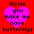 Red background with four pink heart shapes containing text, each reading "Nicole you make me have butterflies" in black pixelated font.