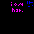 Pixelated text and a heart symbol on a black background, with pink text reading 'ilove her.' and a blue heart symbol.
