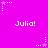 Bright magenta background with repeated white pixelated text 'Julia!' and star-shaped icons in various states of animation.