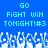 Blue background with light blue pixelated text reading 'GO FIGHT WIN TONIGHT!#3' repeated twice, white pixelated crowd below.