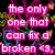 Pixelated text in bright pink and white on a black background with colorful abstract patterns, displaying the phrase "the only one that can fix a broken <3".