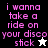 Pixelated text reads "i wanna take a ride on your disco stick" with star symbols, displayed across black, white, and gray backgrounds.