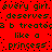 Red background with dark green text repeating 'every girl deserves to be treated like a princess' in a pixelated style.