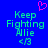 Blue background with green pixelated text reading 'Keep Fighting Allie <3' and a pink pixelated heart above the text.