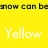 Yellow background with white and black text arranged in a , displaying phrases about yellow as a color