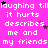 Pixelated text repeats 'laughing till it hurts describes me and my friends' on a bright pink background with scattered purple stars.