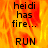 Animated icon shows fiery background with text 'heidi has fire...' and 'RUN' in bold, transitioning between two states.