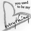 A grayscale icon features a large, hand-drawn heart outline with handwritten text reading 'you used to be my everything' overlaid on a white background.