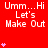 Red background with repeated white text "Umm...Hi Let's Make Out" and pink star symbols in a pattern, some stars animate vertically