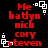Red pixelated text lists names 'Me katdyn nick cory steven' on black background with white square-and-dot corner elements.