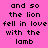 A static image displays the phrase "and so the lion fell in love with the lamb" repeated across three on a bright pink background, each featuring alternating white and black text