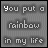A 5x5 contact sheet of animated frames showing the phrase "you put a rainbow in my life" with changing text colors and partial letter visibility across sampled frames.