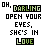 Pixelated text reads 'OH, DARLING OPEN YOUR EYES, SHE'S IN LOVE WITH YOU' in black and green block letters on white background.