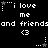 Black background with white pixelated text and symbols arranged in a , featuring repeated phrases 'i love me' above 'and friends', heart icons, and star-and-dot patterns