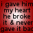 Red background with black text repeating 'i gave him my heart he broke it & never gave it back' in a pattern, showing pixelated text and repeated layout