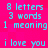 Static image with bright pink background and cyan text displaying '8 letters 3 words 1 meaning i love you' in two identical vertical
