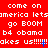 Red background with white pixelated text repeating 'come on america lets go BOOM b4 obama wakes us' in three , each containing the same phrase
