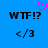 Blue background with black text 'WTF!?' and '</3' in pixelated font, pink heart symbol above left text.