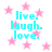 Pixelated cyan text 'live. laugh. love.' repeated four times on a white background with pink star shapes scattered throughout.