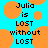 Pixelated text reads "Julia is LOST without LOST" over a bright cyan background with orange circles, with no visible animation changes.