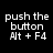 Static image with repeated text 'push the button Alt + F4' on black background and gray rectangle.