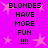 Pixelated text on a bright pink background with light pink stars, repeating 'BLONDES HAVE MORE FUN !!!' in four identical