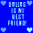 Blue background with pixelated text "DALLAS IS MY BEST FRIEND!" repeated four times in a , surrounded by light blue heart icons