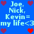 Blue background with repeated text 'Joe, Nick, Kevin= my life<3' and alternating red/purple heart icons in a pattern