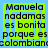 Static image with bright green background and blue text reading "Manuela nadamas es bonita porque es colombiana" in pixelated font.