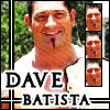 A static icon features a person in a white shirt with a goatee, three smaller headshots on the right, and bold text reading 'DAVE BATISTA' at the bottom.