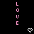 Pixelated vertical text "LOVE" in pink on black background with white heart and chevron symbols, gray rectangle at bottom right.