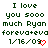 Green pixelated text reads "I love you sooo much Ryan foreva+eva 1/16/09" with a red heart symbol, displayed in two identical side-by-side