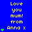 Blue background with yellow text reading "Love you mum! from Anna x" and green heart symbols, animated to increase heart count per