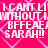 Static image with bright pink background and white pixelated text repeating 'I CAN'T LIVE WITHOUT BFFEAJ SARAH!!' in a pattern