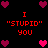 Pixelated red text "I 'STUPID' YOU" repeated four times on black background with pink and magenta heart icons at corners and center.