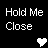 Black background with white pixelated text reading "Hold Me Close" on the left and "After the song is Over." on the right, flanked by two heart symbols.